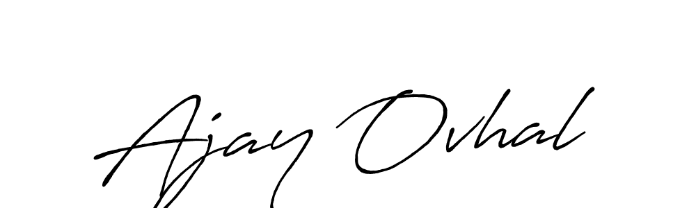 Make a beautiful signature design for name Ajay Ovhal. With this signature (Antro_Vectra_Bolder) style, you can create a handwritten signature for free. Ajay Ovhal signature style 7 images and pictures png