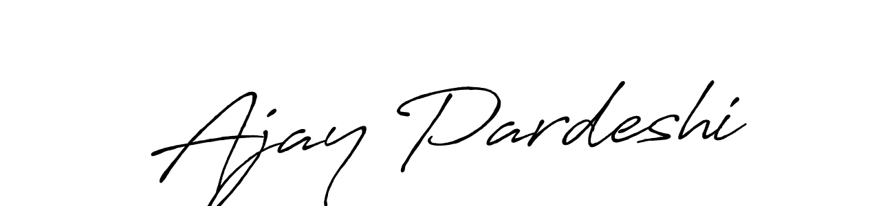 Use a signature maker to create a handwritten signature online. With this signature software, you can design (Antro_Vectra_Bolder) your own signature for name Ajay Pardeshi. Ajay Pardeshi signature style 7 images and pictures png