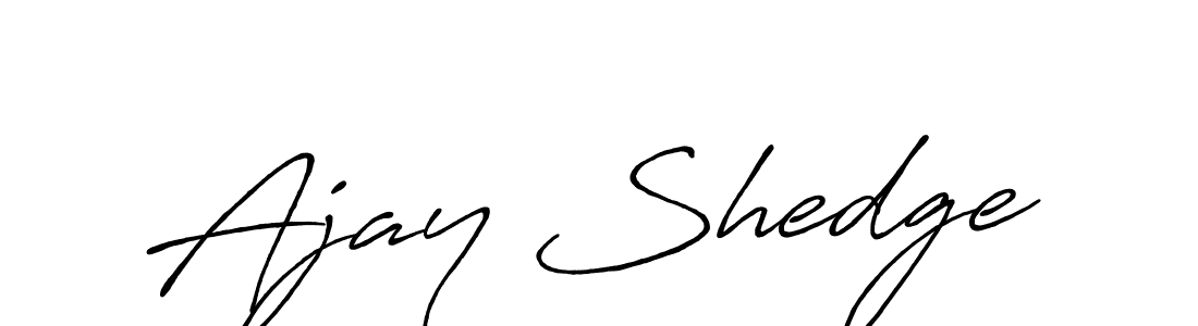 You should practise on your own different ways (Antro_Vectra_Bolder) to write your name (Ajay Shedge) in signature. don't let someone else do it for you. Ajay Shedge signature style 7 images and pictures png