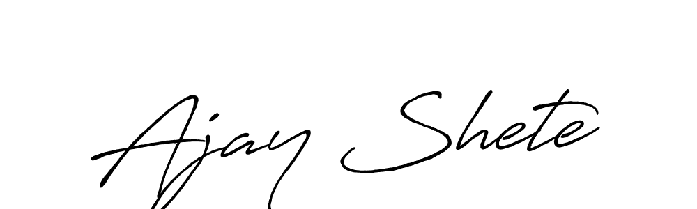 How to make Ajay Shete name signature. Use Antro_Vectra_Bolder style for creating short signs online. This is the latest handwritten sign. Ajay Shete signature style 7 images and pictures png