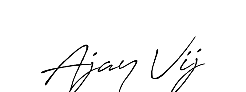 Design your own signature with our free online signature maker. With this signature software, you can create a handwritten (Antro_Vectra_Bolder) signature for name Ajay Vij. Ajay Vij signature style 7 images and pictures png