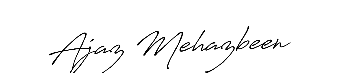 Use a signature maker to create a handwritten signature online. With this signature software, you can design (Antro_Vectra_Bolder) your own signature for name Ajaz Mehazbeen. Ajaz Mehazbeen signature style 7 images and pictures png