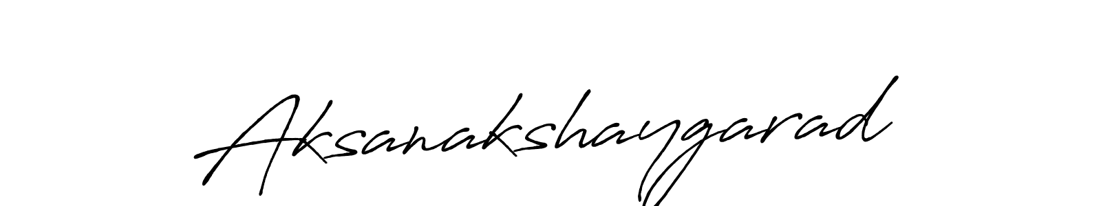 Also we have Aksanakshaygarad name is the best signature style. Create professional handwritten signature collection using Antro_Vectra_Bolder autograph style. Aksanakshaygarad signature style 7 images and pictures png