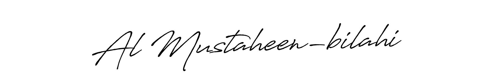 Design your own signature with our free online signature maker. With this signature software, you can create a handwritten (Antro_Vectra_Bolder) signature for name Al Mustaheen-bilahi. Al Mustaheen-bilahi signature style 7 images and pictures png