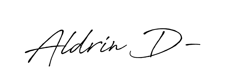 Make a beautiful signature design for name Aldrin D-. With this signature (Antro_Vectra_Bolder) style, you can create a handwritten signature for free. Aldrin D- signature style 7 images and pictures png