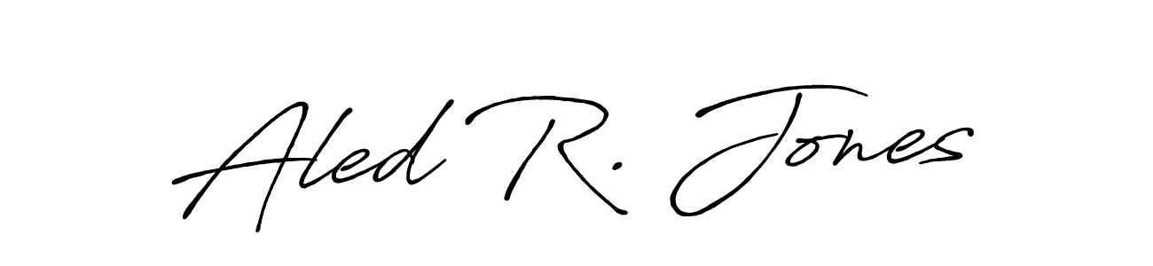 You should practise on your own different ways (Antro_Vectra_Bolder) to write your name (Aled R. Jones) in signature. don't let someone else do it for you. Aled R. Jones signature style 7 images and pictures png