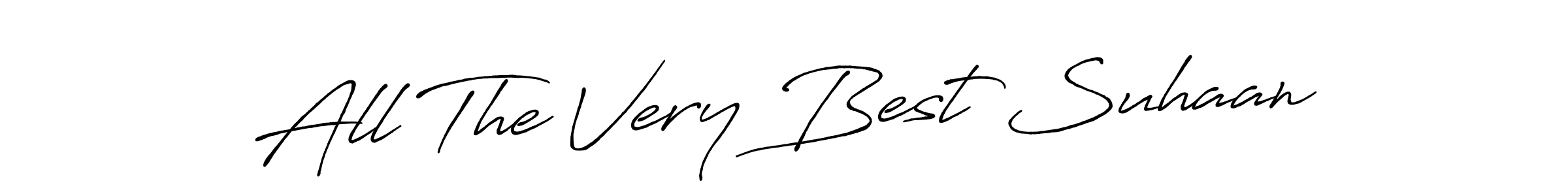 Make a beautiful signature design for name All The Very Best Suhaan. With this signature (Antro_Vectra_Bolder) style, you can create a handwritten signature for free. All The Very Best Suhaan signature style 7 images and pictures png