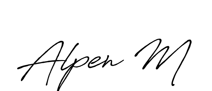 Make a beautiful signature design for name Alpen M. With this signature (Antro_Vectra_Bolder) style, you can create a handwritten signature for free. Alpen M signature style 7 images and pictures png