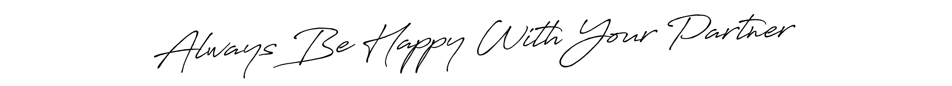 Similarly Antro_Vectra_Bolder is the best handwritten signature design. Signature creator online .You can use it as an online autograph creator for name Always Be Happy With Your Partner. Always Be Happy With Your Partner signature style 7 images and pictures png