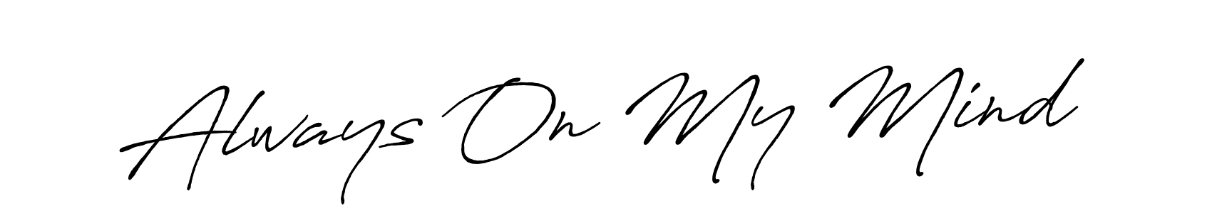 Use a signature maker to create a handwritten signature online. With this signature software, you can design (Antro_Vectra_Bolder) your own signature for name Always On My Mind. Always On My Mind signature style 7 images and pictures png