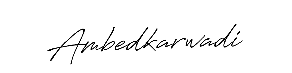 You should practise on your own different ways (Antro_Vectra_Bolder) to write your name (Ambedkarwadi) in signature. don't let someone else do it for you. Ambedkarwadi signature style 7 images and pictures png