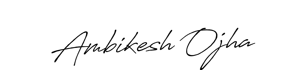 Ambikesh Ojha stylish signature style. Best Handwritten Sign (Antro_Vectra_Bolder) for my name. Handwritten Signature Collection Ideas for my name Ambikesh Ojha. Ambikesh Ojha signature style 7 images and pictures png