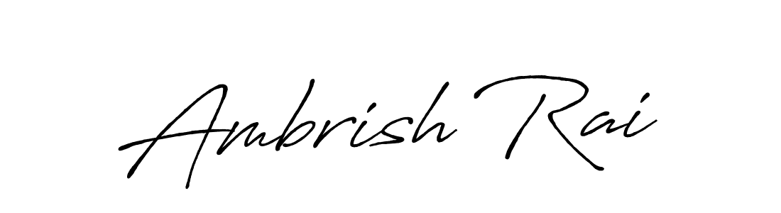 Also we have Ambrish Rai name is the best signature style. Create professional handwritten signature collection using Antro_Vectra_Bolder autograph style. Ambrish Rai signature style 7 images and pictures png