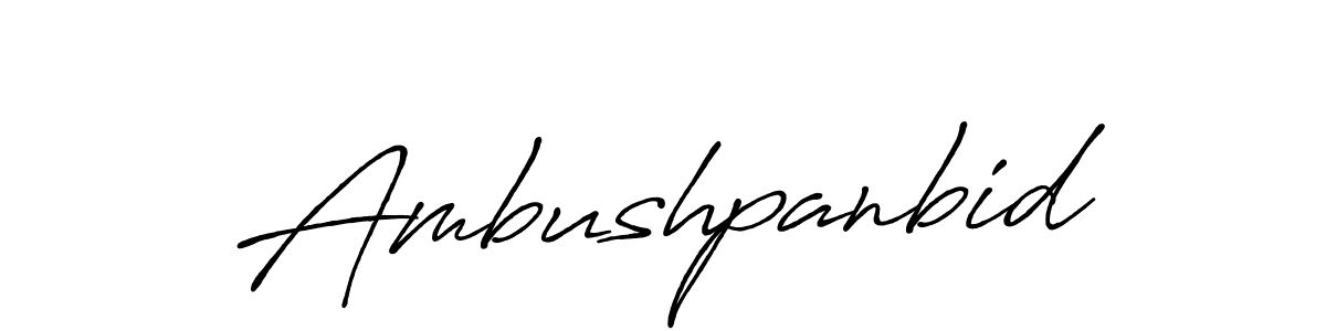 Create a beautiful signature design for name Ambushpanbid. With this signature (Antro_Vectra_Bolder) fonts, you can make a handwritten signature for free. Ambushpanbid signature style 7 images and pictures png