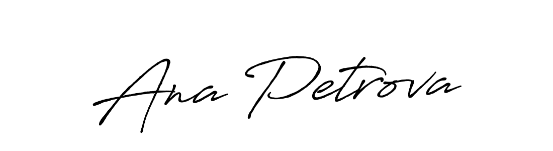 You should practise on your own different ways (Antro_Vectra_Bolder) to write your name (Ana Petrova) in signature. don't let someone else do it for you. Ana Petrova signature style 7 images and pictures png