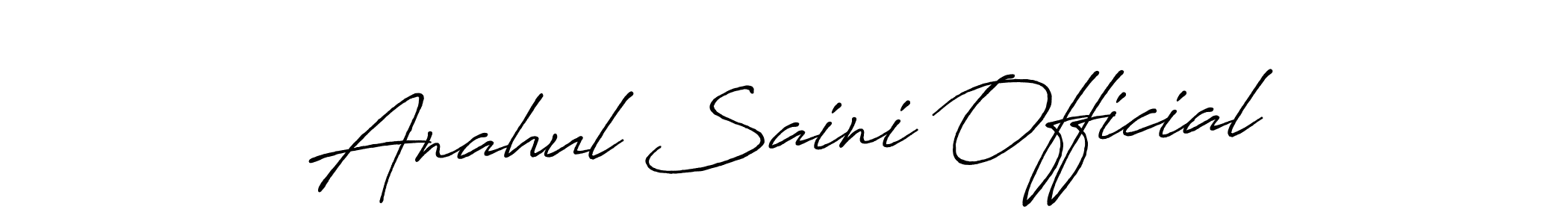 Anahul Saini Official stylish signature style. Best Handwritten Sign (Antro_Vectra_Bolder) for my name. Handwritten Signature Collection Ideas for my name Anahul Saini Official. Anahul Saini Official signature style 7 images and pictures png