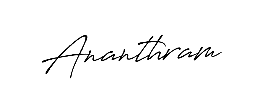 Also we have Ananthram name is the best signature style. Create professional handwritten signature collection using Antro_Vectra_Bolder autograph style. Ananthram signature style 7 images and pictures png
