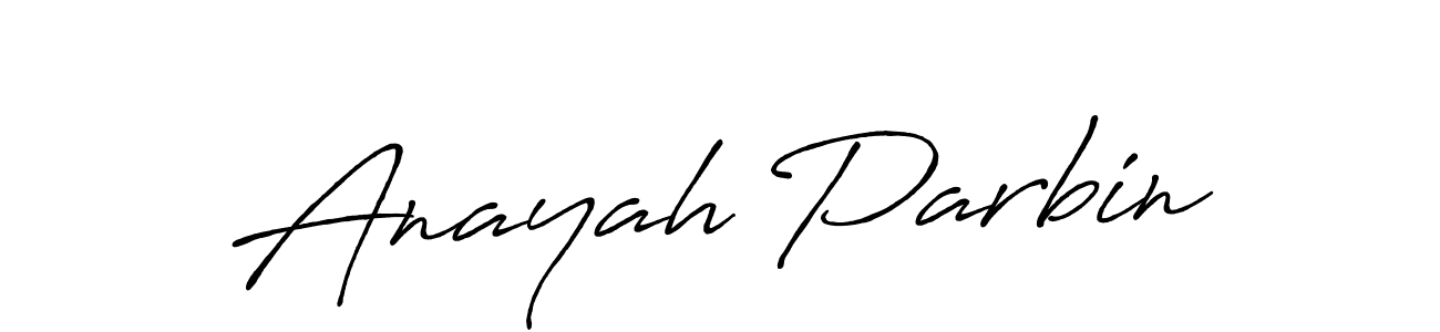 Make a beautiful signature design for name Anayah Parbin. Use this online signature maker to create a handwritten signature for free. Anayah Parbin signature style 7 images and pictures png