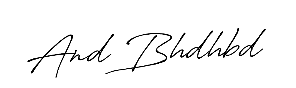 if you are searching for the best signature style for your name And Bhdhbd. so please give up your signature search. here we have designed multiple signature styles  using Antro_Vectra_Bolder. And Bhdhbd signature style 7 images and pictures png