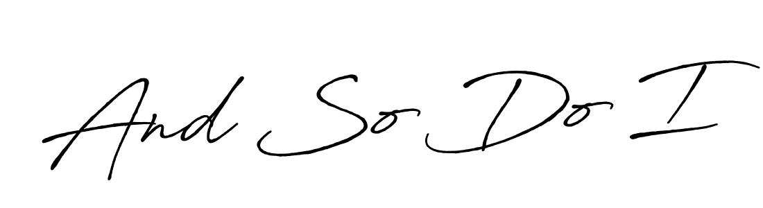 How to make And So Do I signature? Antro_Vectra_Bolder is a professional autograph style. Create handwritten signature for And So Do I name. And So Do I signature style 7 images and pictures png