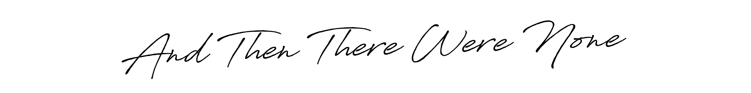 Create a beautiful signature design for name And Then There Were None. With this signature (Antro_Vectra_Bolder) fonts, you can make a handwritten signature for free. And Then There Were None signature style 7 images and pictures png