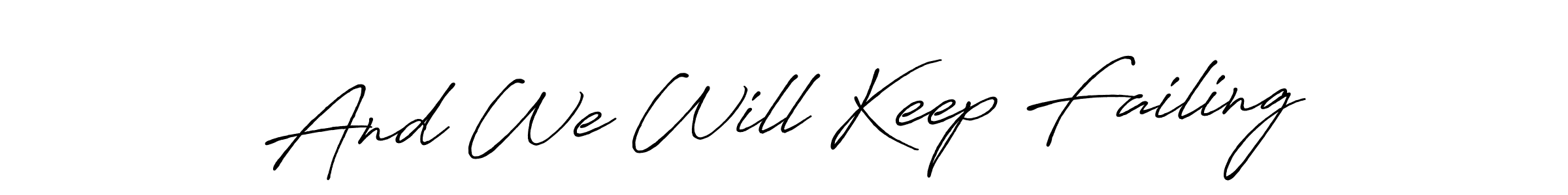 Check out images of Autograph of And We Will Keep Failing name. Actor And We Will Keep Failing Signature Style. Antro_Vectra_Bolder is a professional sign style online. And We Will Keep Failing signature style 7 images and pictures png