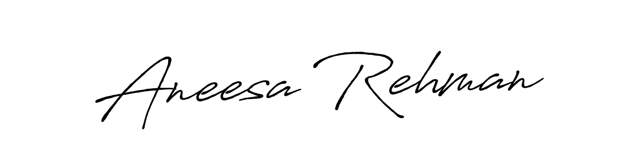 Design your own signature with our free online signature maker. With this signature software, you can create a handwritten (Antro_Vectra_Bolder) signature for name Aneesa Rehman. Aneesa Rehman signature style 7 images and pictures png