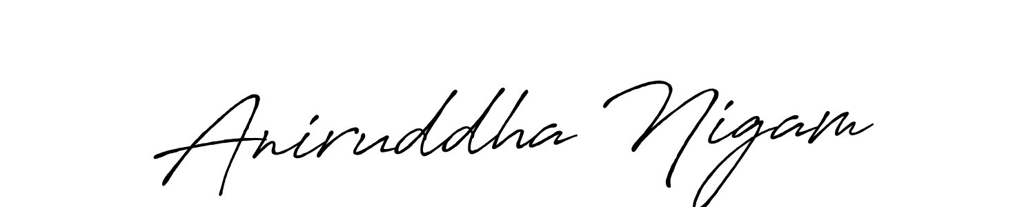 How to make Aniruddha Nigam name signature. Use Antro_Vectra_Bolder style for creating short signs online. This is the latest handwritten sign. Aniruddha Nigam signature style 7 images and pictures png