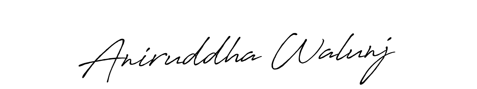 Make a beautiful signature design for name Aniruddha Walunj. With this signature (Antro_Vectra_Bolder) style, you can create a handwritten signature for free. Aniruddha Walunj signature style 7 images and pictures png