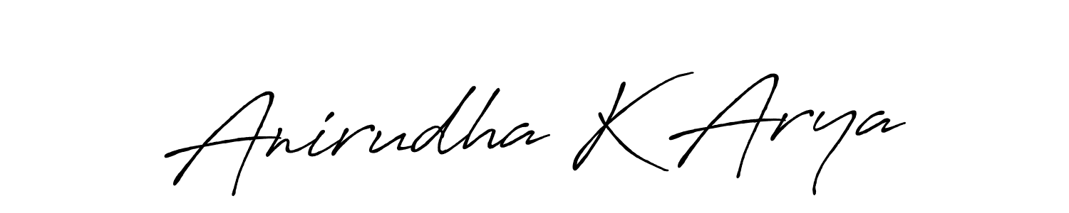 Make a beautiful signature design for name Anirudha K Arya. With this signature (Antro_Vectra_Bolder) style, you can create a handwritten signature for free. Anirudha K Arya signature style 7 images and pictures png