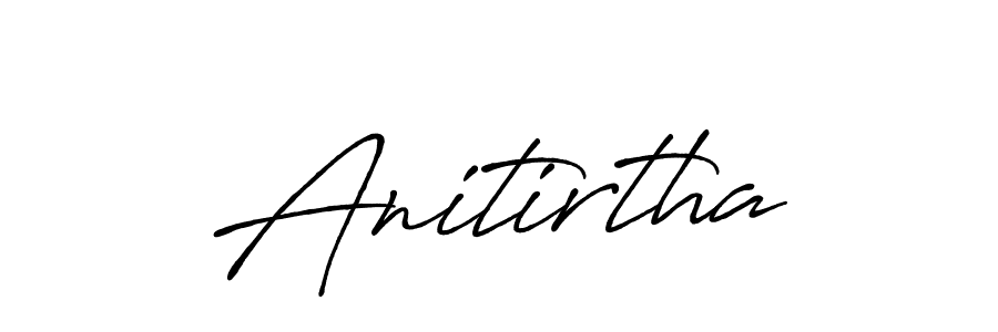 Use a signature maker to create a handwritten signature online. With this signature software, you can design (Antro_Vectra_Bolder) your own signature for name Anitirtha. Anitirtha signature style 7 images and pictures png