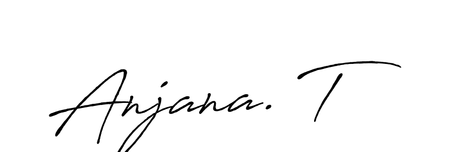 You should practise on your own different ways (Antro_Vectra_Bolder) to write your name (Anjana. T) in signature. don't let someone else do it for you. Anjana. T signature style 7 images and pictures png