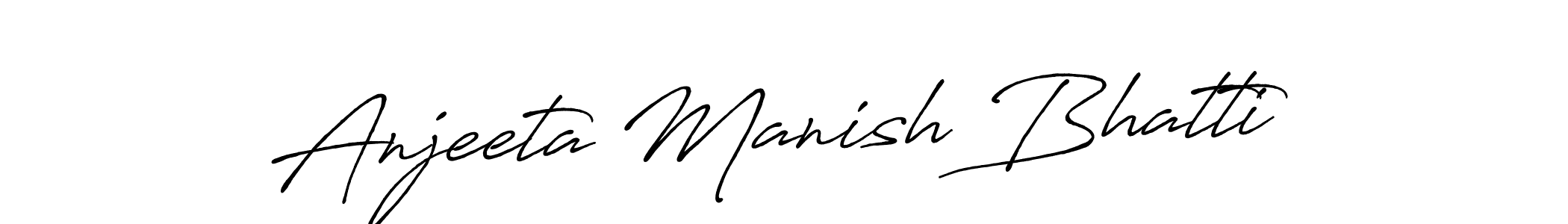 How to make Anjeeta Manish Bhatti name signature. Use Antro_Vectra_Bolder style for creating short signs online. This is the latest handwritten sign. Anjeeta Manish Bhatti signature style 7 images and pictures png