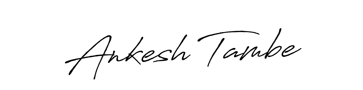 This is the best signature style for the Ankesh Tambe name. Also you like these signature font (Antro_Vectra_Bolder). Mix name signature. Ankesh Tambe signature style 7 images and pictures png