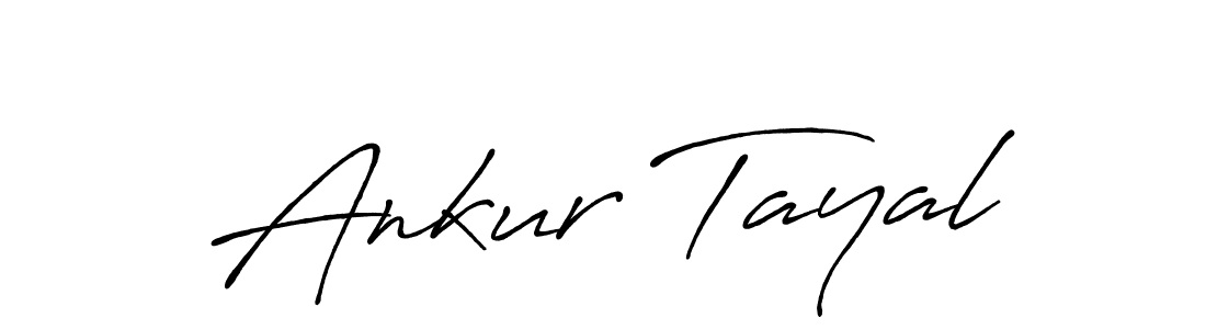 You should practise on your own different ways (Antro_Vectra_Bolder) to write your name (Ankur Tayal) in signature. don't let someone else do it for you. Ankur Tayal signature style 7 images and pictures png
