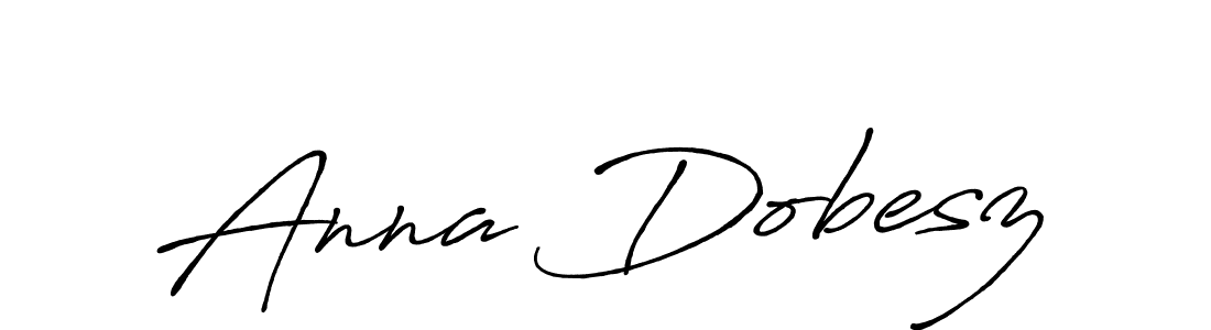You should practise on your own different ways (Antro_Vectra_Bolder) to write your name (Anna Dobesz) in signature. don't let someone else do it for you. Anna Dobesz signature style 7 images and pictures png