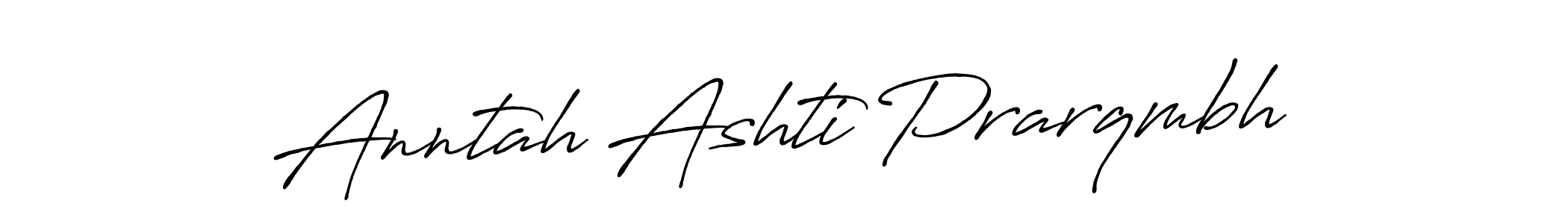 Anntah Ashti Prarqmbh stylish signature style. Best Handwritten Sign (Antro_Vectra_Bolder) for my name. Handwritten Signature Collection Ideas for my name Anntah Ashti Prarqmbh. Anntah Ashti Prarqmbh signature style 7 images and pictures png