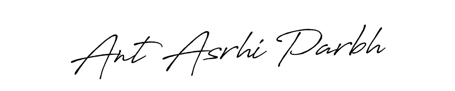 if you are searching for the best signature style for your name Ant Asrhi Parbh. so please give up your signature search. here we have designed multiple signature styles  using Antro_Vectra_Bolder. Ant Asrhi Parbh signature style 7 images and pictures png