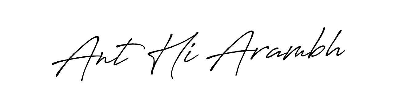 Design your own signature with our free online signature maker. With this signature software, you can create a handwritten (Antro_Vectra_Bolder) signature for name Ant Hi Arambh. Ant Hi Arambh signature style 7 images and pictures png