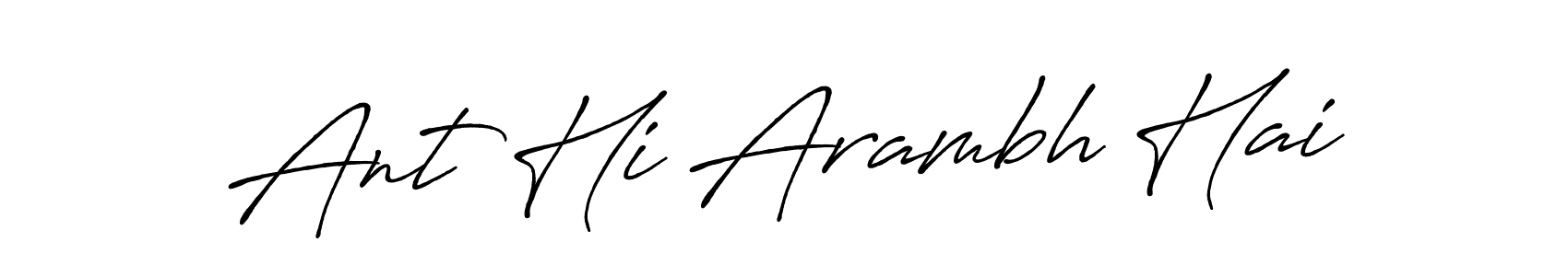 Similarly Antro_Vectra_Bolder is the best handwritten signature design. Signature creator online .You can use it as an online autograph creator for name Ant Hi Arambh Hai. Ant Hi Arambh Hai signature style 7 images and pictures png