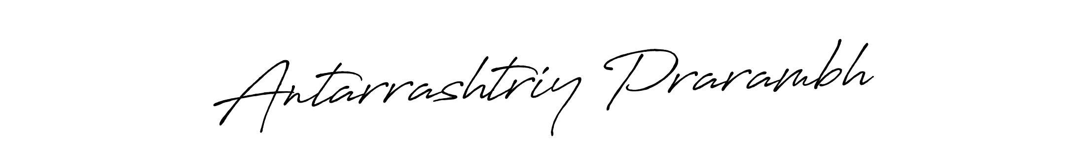 Create a beautiful signature design for name Antarrashtriy Prarambh. With this signature (Antro_Vectra_Bolder) fonts, you can make a handwritten signature for free. Antarrashtriy Prarambh signature style 7 images and pictures png