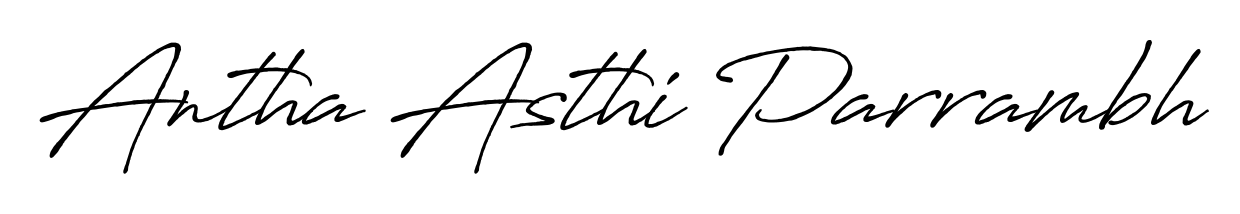 Make a short Antha Asthi Parrambh signature style. Manage your documents anywhere anytime using Antro_Vectra_Bolder. Create and add eSignatures, submit forms, share and send files easily. Antha Asthi Parrambh signature style 7 images and pictures png