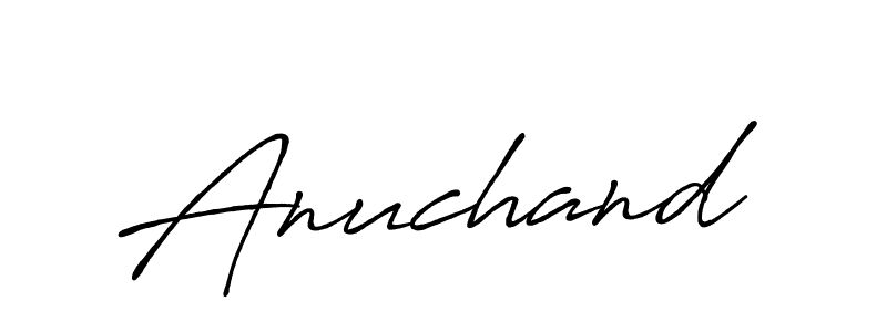 You should practise on your own different ways (Antro_Vectra_Bolder) to write your name (Anuchand) in signature. don't let someone else do it for you. Anuchand signature style 7 images and pictures png