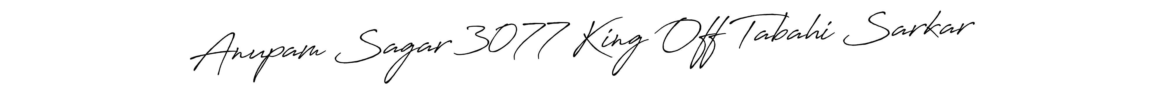 Make a beautiful signature design for name Anupam Sagar 3077 King Off Tabahi Sarkar. Use this online signature maker to create a handwritten signature for free. Anupam Sagar 3077 King Off Tabahi Sarkar signature style 7 images and pictures png