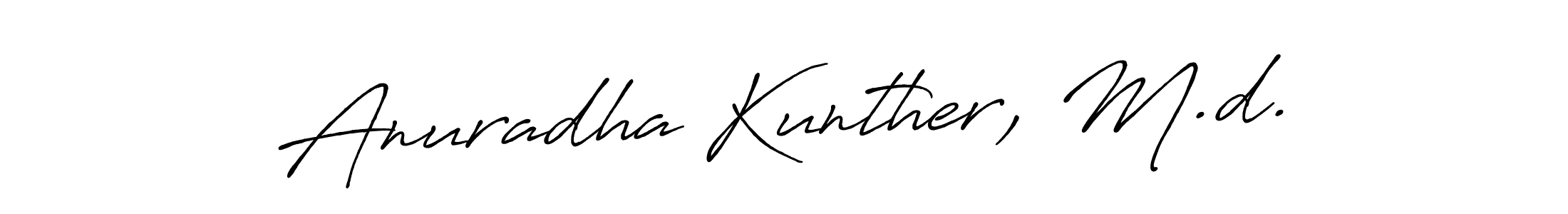 Make a beautiful signature design for name Anuradha Kunther, M.d.. With this signature (Antro_Vectra_Bolder) style, you can create a handwritten signature for free. Anuradha Kunther, M.d. signature style 7 images and pictures png