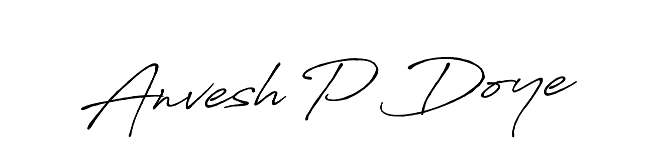 Anvesh P Doye stylish signature style. Best Handwritten Sign (Antro_Vectra_Bolder) for my name. Handwritten Signature Collection Ideas for my name Anvesh P Doye. Anvesh P Doye signature style 7 images and pictures png