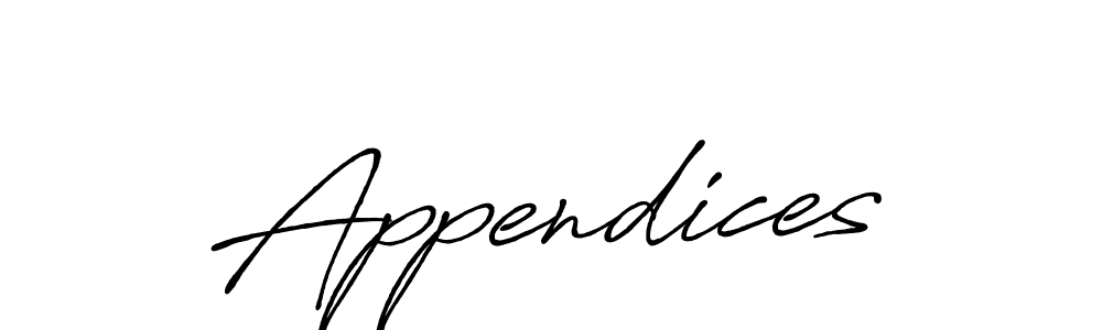 Design your own signature with our free online signature maker. With this signature software, you can create a handwritten (Antro_Vectra_Bolder) signature for name Appendices. Appendices signature style 7 images and pictures png