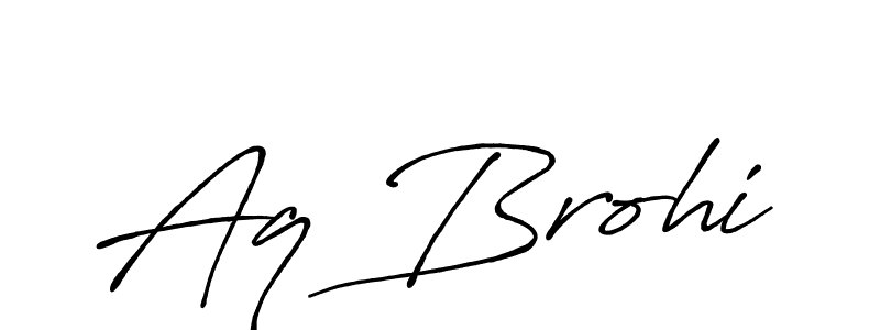 Make a short Aq Brohi signature style. Manage your documents anywhere anytime using Antro_Vectra_Bolder. Create and add eSignatures, submit forms, share and send files easily. Aq Brohi signature style 7 images and pictures png