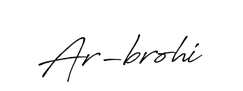 Use a signature maker to create a handwritten signature online. With this signature software, you can design (Antro_Vectra_Bolder) your own signature for name Ar-brohi. Ar-brohi signature style 7 images and pictures png