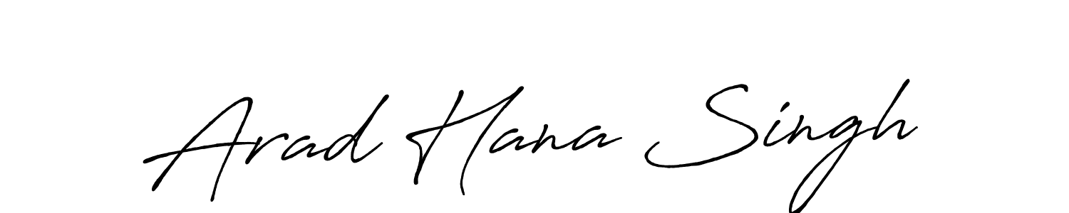 Use a signature maker to create a handwritten signature online. With this signature software, you can design (Antro_Vectra_Bolder) your own signature for name Arad Hana Singh. Arad Hana Singh signature style 7 images and pictures png